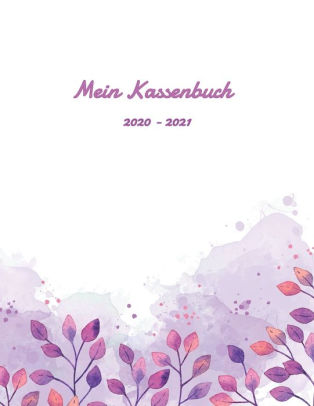 Mein Kassenbuch 21 Schones Kassenbuch Im Grossformat Fur Deine Buchhaltung Als Kleinunternehmer Oder Als Haushaltsplaner