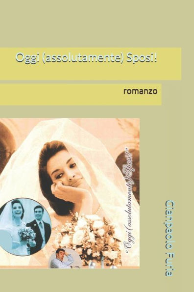 Oggi (assolutamente) Sposi!: romanzo