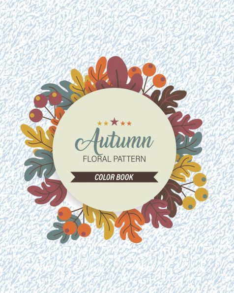Autumn Floral Pattern: Coloring The Seasons