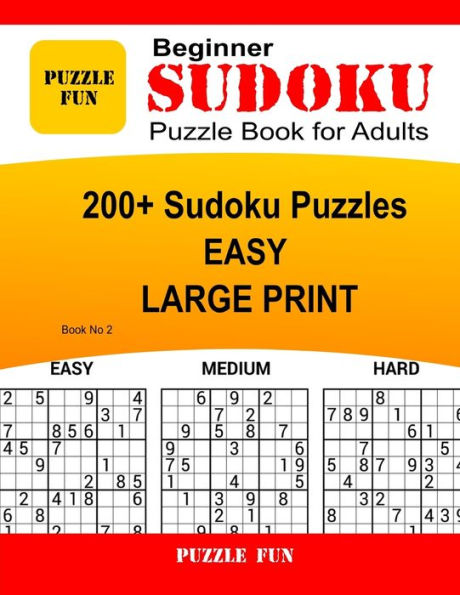 Beginner Sudoku Puzzle Book for Adults - LARGE PRINT: 200 + Easy Sudoku Puzzle Book - Book No. 2