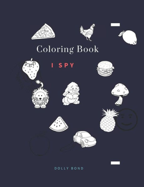 Coloring Book - I Spy: Coloring Book for Kids Ages 2-5 Year _ A Fun Guessing Game for Kids
