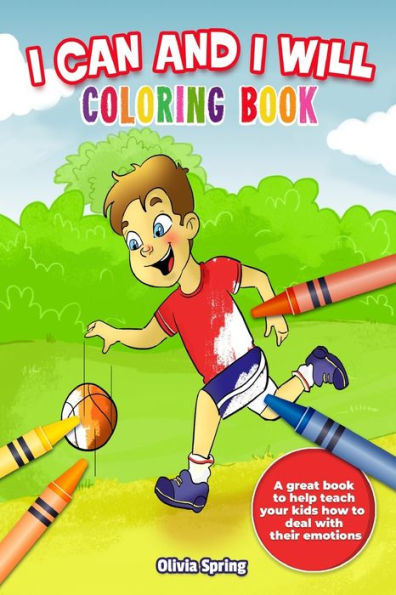 I Can And I Will: Coloring Book : A Fun & Motivational Coloring Book For Kids