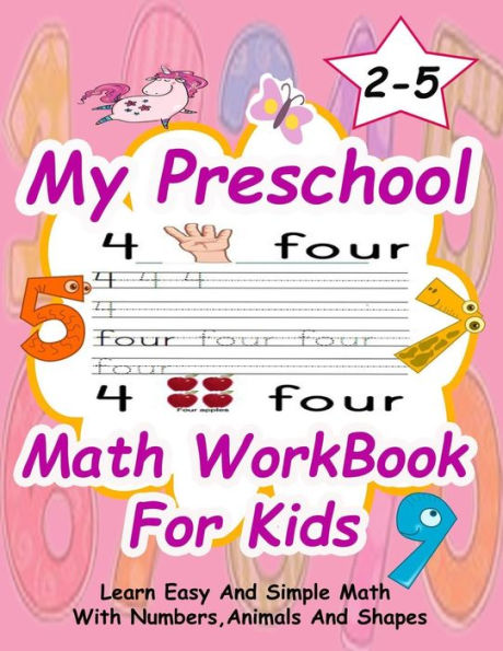 Preschool Math WorkBook For Kids: Give your child all the practice , Math Activity Book, practice for preschoolers ,First Handwriting,Coloring Book,exercise, Easy Learn, Kindergarten &Ages 2-5.Number tracing workbook, Number Writing Practice Book