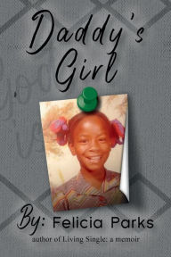 Title: Daddy's Girl, Author: Felicia Parks