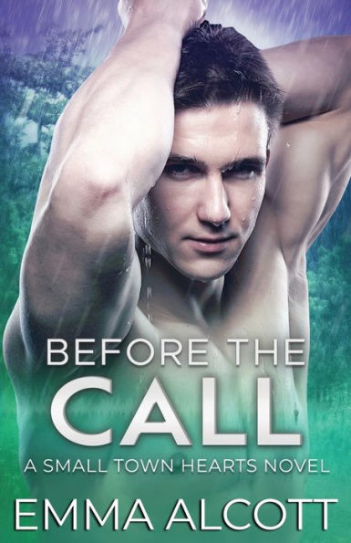 Before the Call: A Small Town Hearts Novel