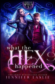 Title: What the Hex Happened, Author: Jennifer Laslie