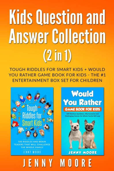 Kids Question and Answer Collection (2 1): Tough Riddles for Smart + Would You Rather Game Book - The #1 Entertainment Box Set Children