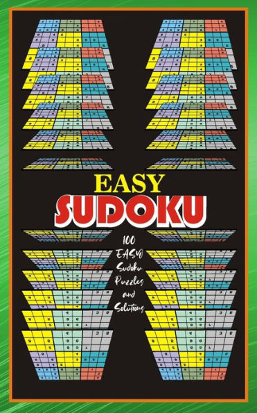 EASY SUDOKU: 100 EASY Sudoku Puzzles and Solutions