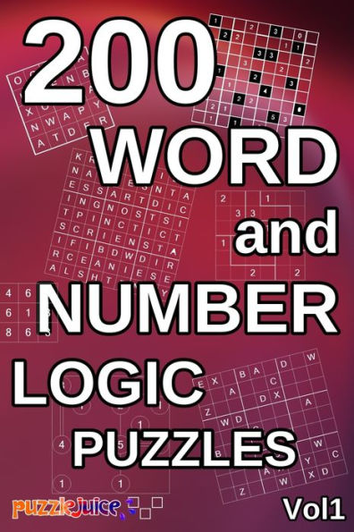 200 Word and Number Logic Puzzles: Over 200 brain teasing number and word puzzles with answers. For children and adults alike! 6"x9" book format.