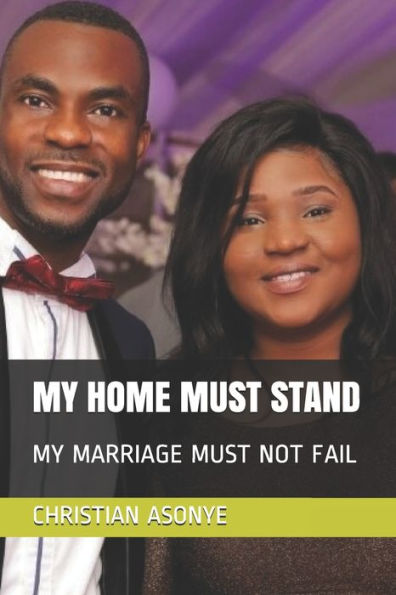 MY HOME MUST STAND: MY MARRIAGE MUST NOT FAIL