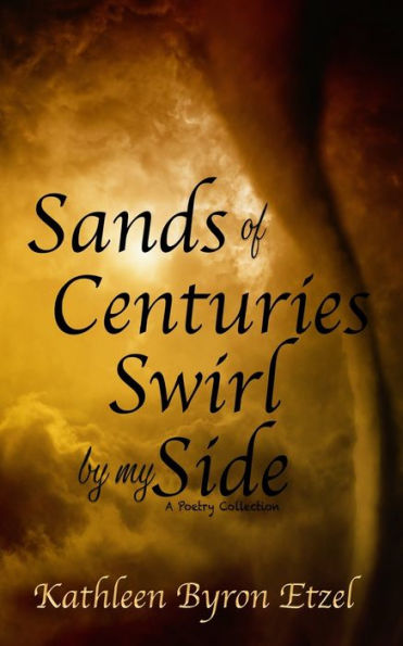 Sands of Centuries Swirl by my Side