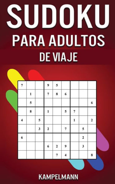 Sudoku Para Adultos De Viaje: 200 Sudoku desde Nivel Fácil hasta Dificil para Adultos con Soluciones - 5"x8" Edición Pequeña para el Viaje