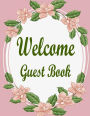 Guest Book: (Welcome) Guest Book for Vacation Home: guest book for visitors , Modern Floral Edition, 8.5 x 11 inch size Guest Log Book for Vacation Rental