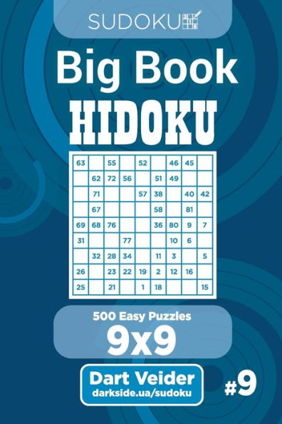 Sudoku Big Book Hidoku - 500 Easy Puzzles 9x9 (Volume 9)