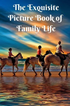The Exquisite Picture Book of Family