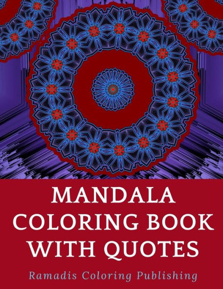 Mandala Coloring Book with Quotes: Mandala Coloring Book For Adults and Teens / 50 Beautiful Patterns For Your Soul / 50 Beautiful Quotes / Relaxing and Stress Relief Mandala / The Art of Mandala For Meditation
