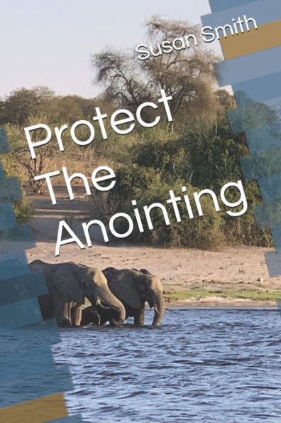 Protect The Anointing