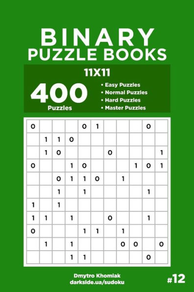 Binary Puzzle Books - 400 Easy to Master Puzzles 11x11 (Volume 12)