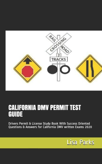 CALIFORNIA DMV PERMIT TEST GUIDE: Drivers Permit & License Study Book ...