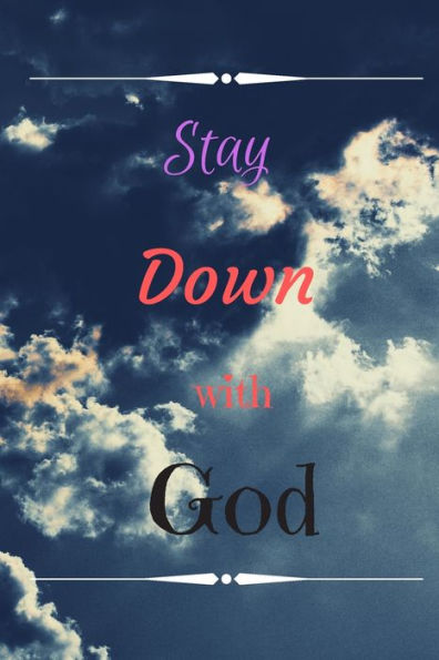 Stay Down With God