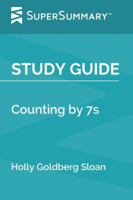 Title: Study Guide: Counting by 7s by Holly Goldberg Sloan (SuperSummary), Author: SuperSummary