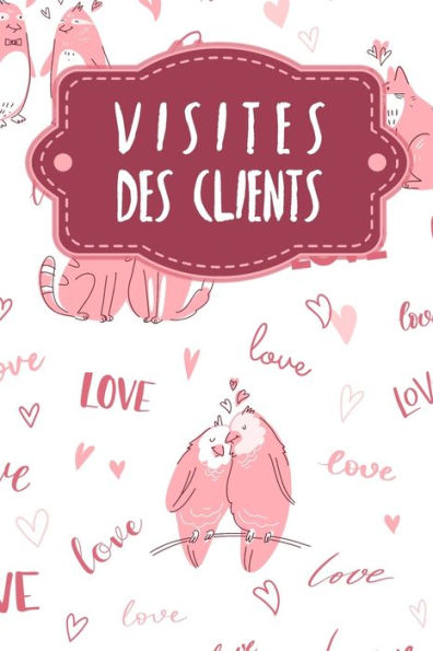 Visites des clients: Carnet à compléter pour l'enregistrement des conversations avec les (nouveaux) clients Motif : Aimer les animaux