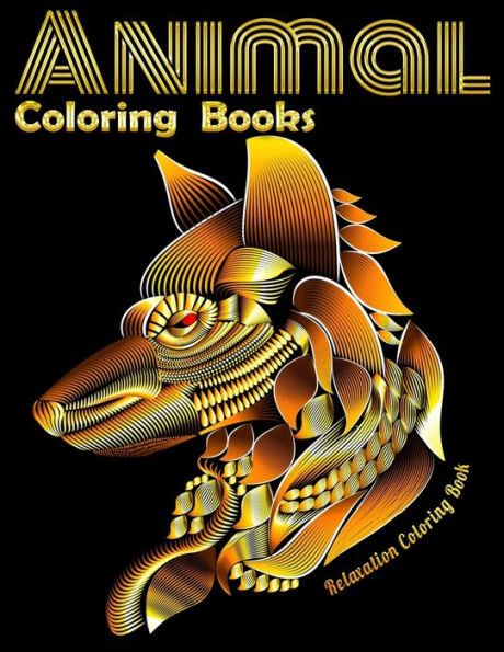 Animal Coloring Books Relaxation Coloring Book: Cool Adult Coloring Book with Horses, Lions, Elephants, Owls, Dogs, and More!