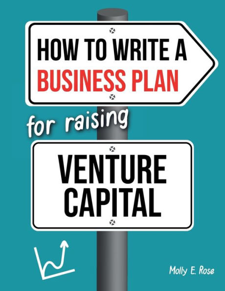 How To Write A Business Plan For Raising Venture Capital