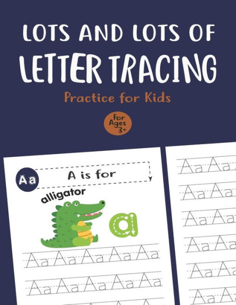 Lots and Lots of Letter Tracing Practice for Kids: Letter Tracing Book for Preschoolers,Toddlers.My First Learn to Write Workbook, Learn to Write Workbook Practice for Kids with Pen Control, Line Tracing, Letters, and More!