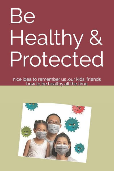 Be Healthy & Protected: nice idea to remember us ,our kids ,friends how to be healthy all the time