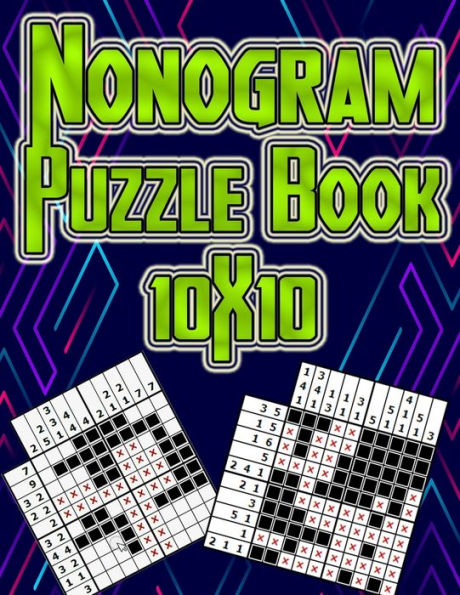 Nonogram Puzzle Book 10X10: 50 Fun Logic Puzzles With Solutions: mahjong Griddler Picross Nonogram Puzzles for kids (Children's Activity Books) , White Paper