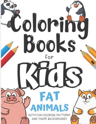 Download Coloring Books For Kids Fat Animals With Fun Coloring Patterns And Shape Backgrounds Coloring Book With