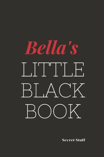 Bella's Little Black Book: Bella's Little Black Book