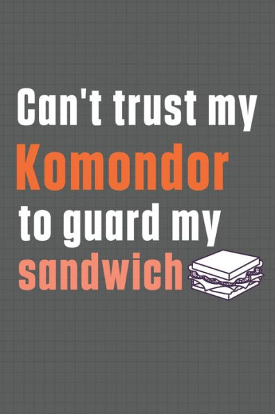 Can't trust my Komondor to guard my sandwich: For Komondor Dog Breed Fans