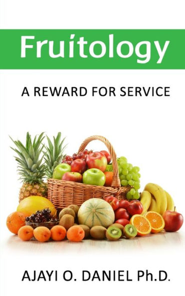 Fruitology: A Reward For Service