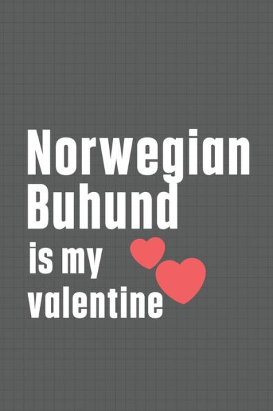 Norwegian Buhund is my valentine: For Norwegian Buhund Dog Fans