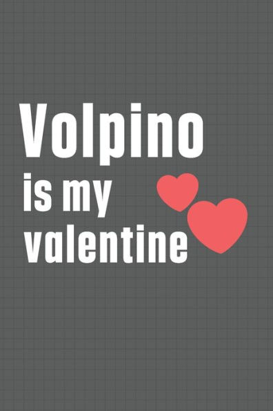 Volpino is my valentine: For Volpino Dog Fans
