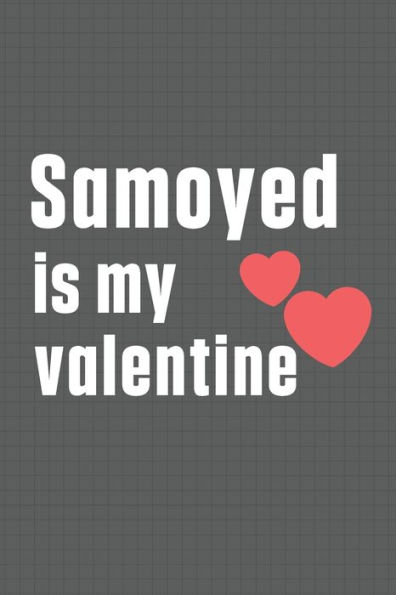 Samoyed is my valentine: For Saluki Dog Fans