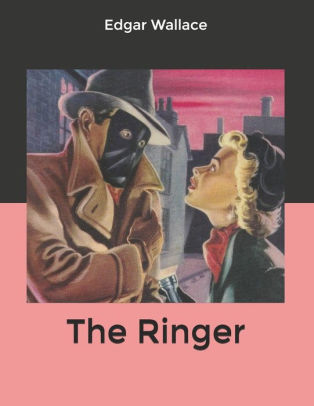 The Ringer by Edgar Wallace, Paperback | Barnes & Noble®