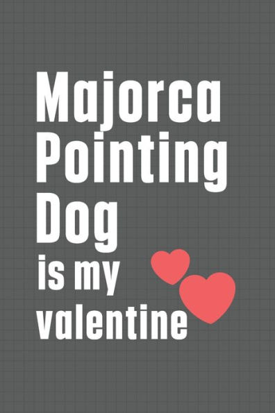 Majorca Pointing Dog is my valentine: For Malinois Dog Fans