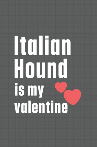 Italian Hound is my valentine: For Italian Pointer Dog Fans