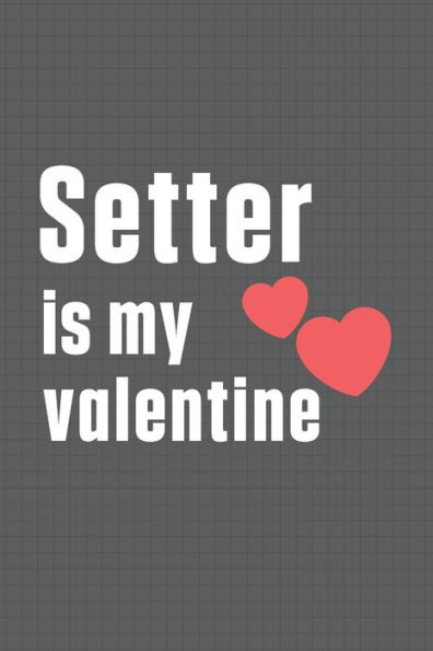 Setter is my valentine: For Serbian Hound Dog Fans