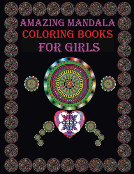Amazing mandala Coloring Book for girls: For meditation, enhancing self-confidence, and reducing stress 50 mandala designs for adult girls. Unleash your creative spirit, Geometric pattern, floral pattern, ornament pattern, accentuating mandalas