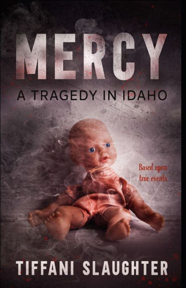 Mercy: A Tragedy in Idaho