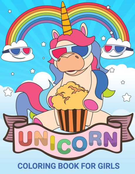 Unicorn Coloring Books for Girls: So Cool Unicorn Coloring Books For Girls 4-8 for Girls, Children, Toddlers, Kids