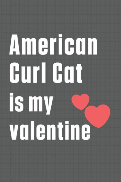 American Curl Cat is my valentine: For American Curl Cat Fans