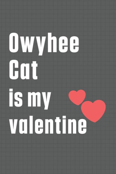 Owyhee Cat is my valentine: For Owyhee Cat Fans