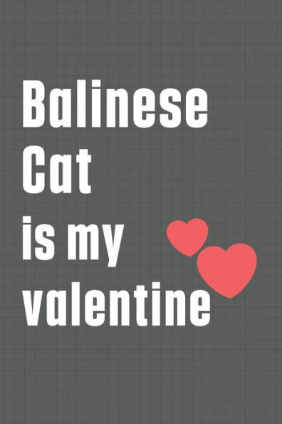 Balinese Cat is my valentine: For Balinese Cat Fans