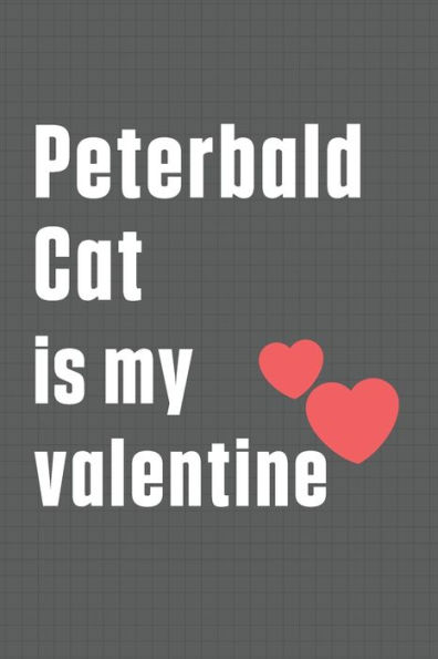 Peterbald Cat is my valentine: For Peterbald Cat Fans