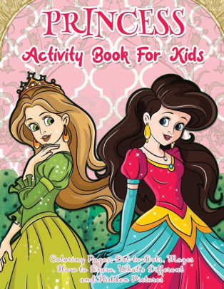 Princess Activity Book For Kids Princess Coloring And Activity Workbook Fun And Games First Grade Activity